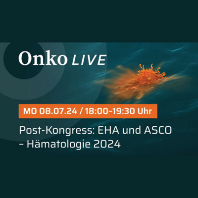 Post-Kongress: EHA und ASCO – Hämatologie 2024