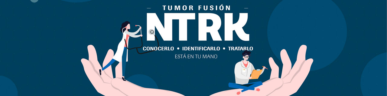 NTRK - Conocerlo, identificarlo y tratarlo está en tu mano