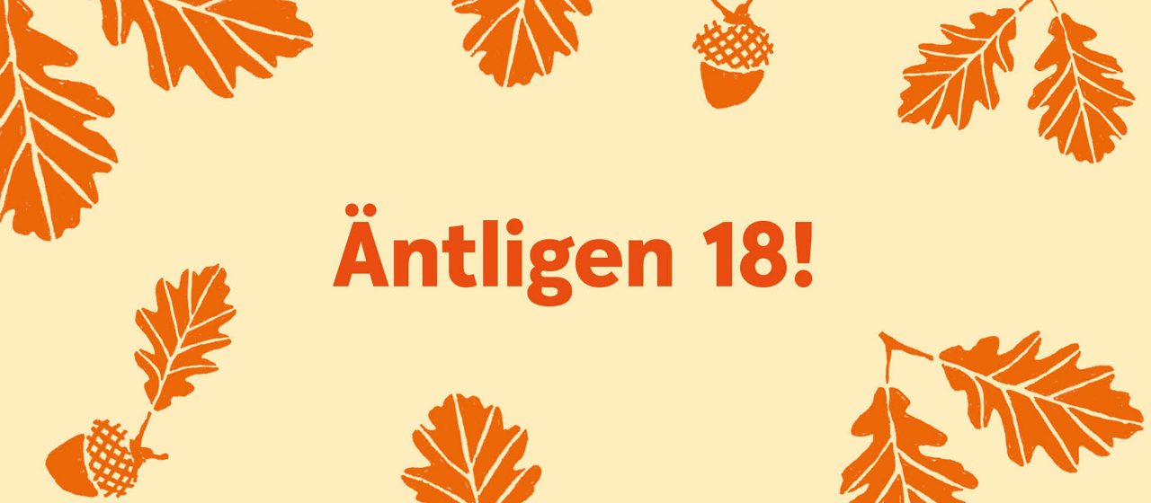 Äntligen 18 - text, eklöv och ekollon