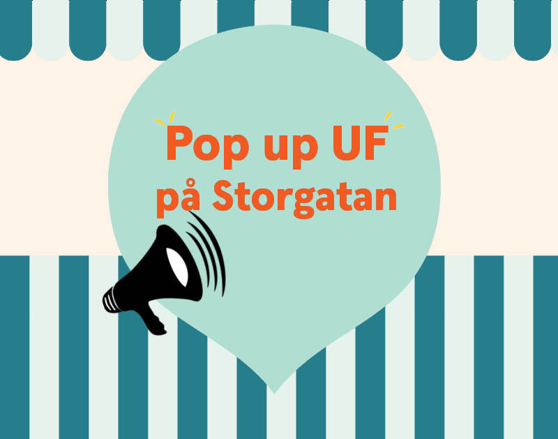 Annons med texten: Pop up UF på Storgatan