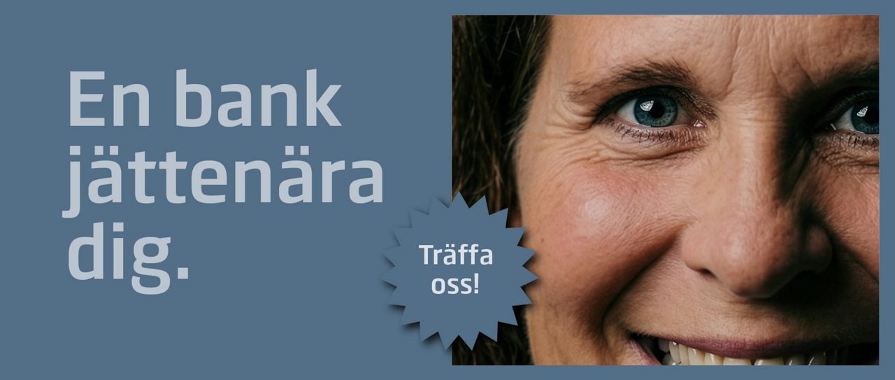Text: "En bank jättenära dig. Träffa oss" Riktig närbild på personal Sofia