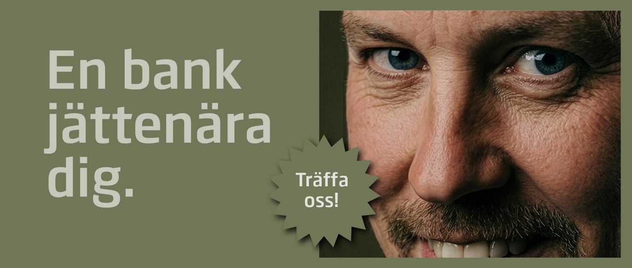Text: "En bank jättenära dig. Träffa oss" Riktig närbild på personal Tobias