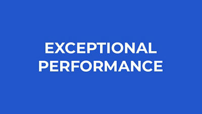Exceptional perfromance