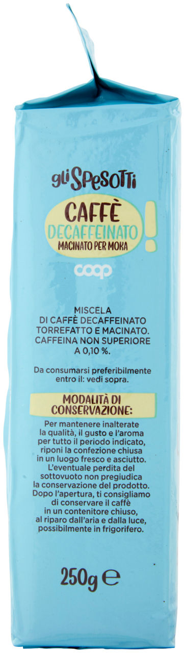 CAFFE' DECAFFEINATO MACINATO PER MOKA GLI SPESOTTI COOP SACCHETTO G 250 - Immagine 11