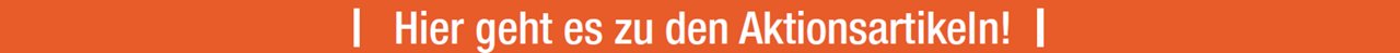 Hier geht es zu den Aktionsartikeln!