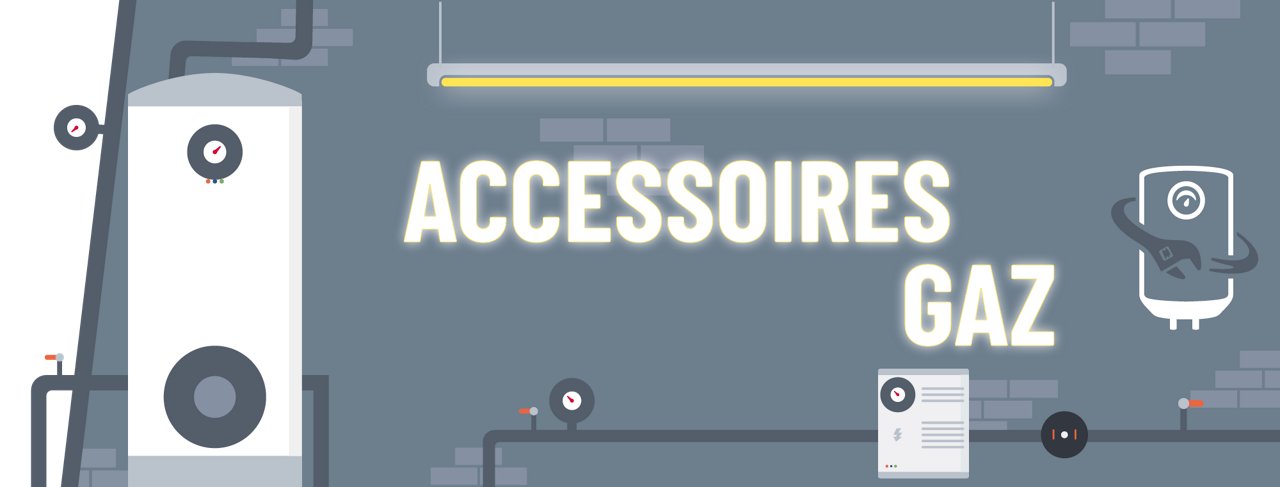 Accessoires Gaz 08-2025