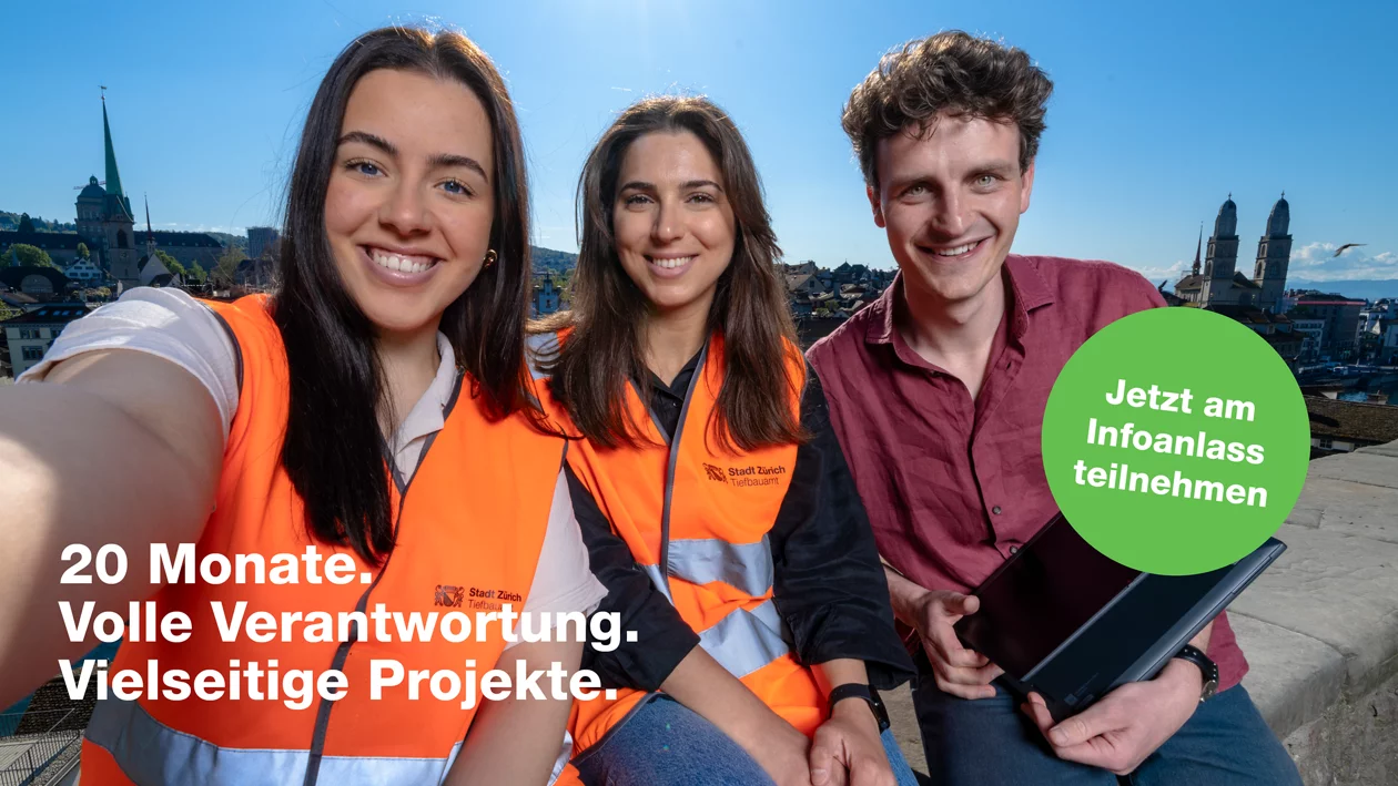 20 Montate. Volle Verantwortung. Vielseitige Projekte. Jetzt am Infoanlass teilnehmen.